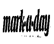 MARK-A-DAY