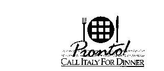 PRONTO! CALL ITALY FOR DINNER
