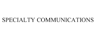 SPECIALTY COMMUNICATIONS