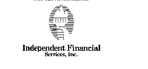 INDEPENDENT FINANCIAL SERVICES, INC.