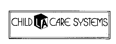 CHILD LA CARE SYSTEMS