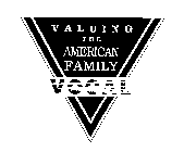 VOCAL VALUING THE AMERICAN FAMILY