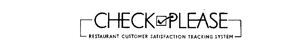 CHECK PLEASE RESTAURANT CUSTOMER SATISFACTION TRACKING SYSTEM
