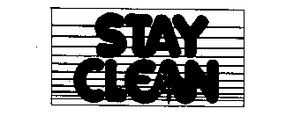 STAY CLEAN