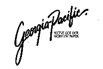 GEORGIA-PACIFIC. YOU'VE GOT YOUR WORD ONPAPER