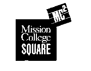 MISSION COLLEGE SQUARE MC2