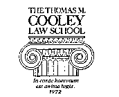 THE THOMAS M. COOLEY LAW SCHOOL IN CORDE HOMINUM EST ANIMA LEGIS. 1972