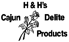 H & H'S CAJUN DELITE PRODUCTS