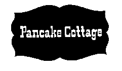 PANCAKE COTTAGE