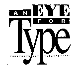 AN EYE FOR TYPE
