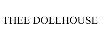 THEE DOLLHOUSE