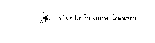 INSTITUTE FOR PROFESSIONAL COMPETENCY