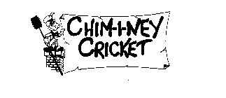 CHIM-I-NEY CRICKET