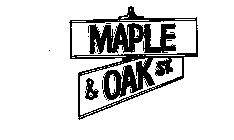 MAPLE & OAK ST.