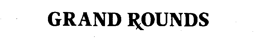 GRAND ROUNDS