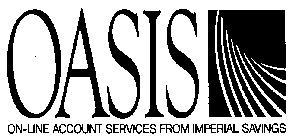 OASIS ON-LINE ACCOUNT SERVICES FROM IMPERIAL SAVINGS