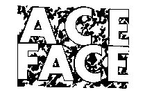 ACE FACE