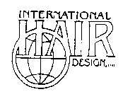 INTERNATIONAL HAIR DESIGN, LTD.