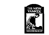 THE NEW YANKEE WORKSHOP