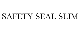 SAFETY SEAL SLIM