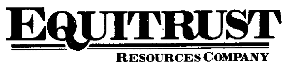 EQUITRUST RESOURCES COMPANY