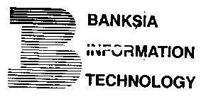 B BANKSIA INFORMATION TECHNOLOGY