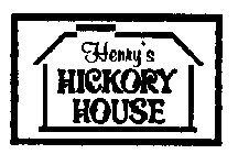 HENRY'S HICKORY HOUSE