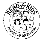 READ-A-KIDS THUMBS UP ON READING READDA-READ-ALOT; READDY-READ-RIGHT; READDASITA-READ-MORE; READDYSON-READ-SOON
