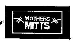 MOTHERS MITTS