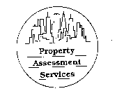 PROPERTY ASSESSMENT SERVICES