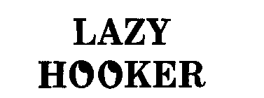 LAZY HOOKER