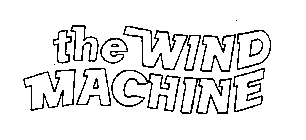 THE WIND MACHINE