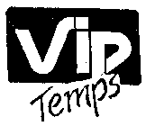 VIP TEMPS