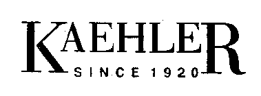 KAEHLER SINCE 1920