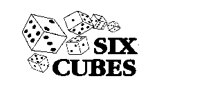 SIX CUBES