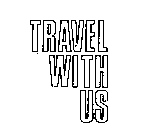 TRAVEL WITH US