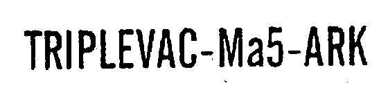 TRIPLEVAC-MA5-ARK