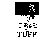 CLEAR & TUFF