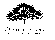 ORCHID ISLAND GOLF & BEACH CLUB