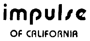 IMPULSE OF CALIFORNIA