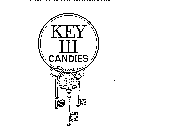 KEY III CANDIES