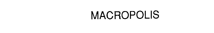 MACROPOLIS