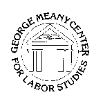 GEORGE MEANY CENTER FOR LABOR STUDIES
