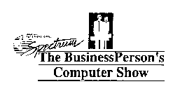 THE BUSINESS PERSON'S COMPUTER SHOW IDBM A, INC'S INTERNATIONAL SPECTRUM