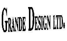 GRANDE DESIGN LTD.