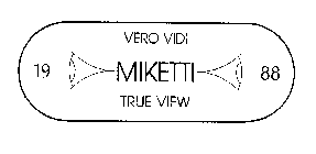 VERO VIDI MIKETTI 1988 TRUE VIEW