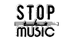 STOP THE MUSIC