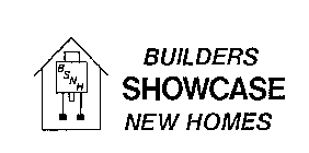 BSNH BUILDERS SHOWCASE NEW HOMES