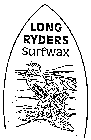 LONG RYDERS SURFWAX