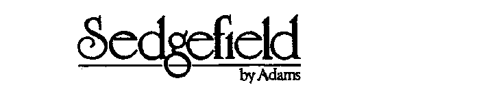 SEDGEFIELD BY ADAMS